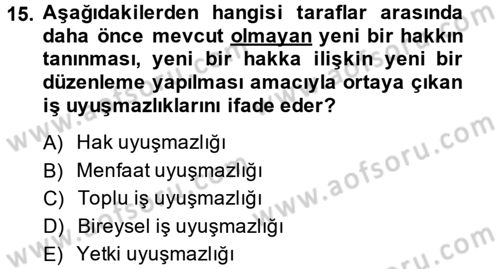Toplu İş Hukuku Dersi 2014 - 2015 Yılı Tek Ders Sınav Soruları 15. Soru