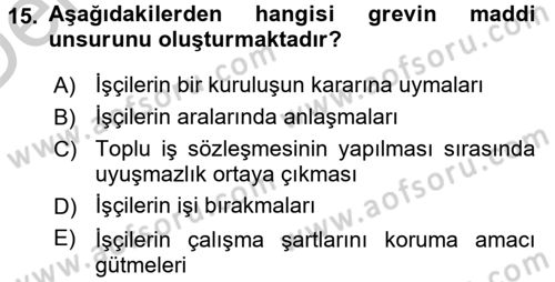 Toplu İş Hukuku Dersi 2016 - 2017 Yılı 3 Ders Sınav Soruları 15. Soru