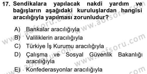 Toplu İş Hukuku Dersi 2016 - 2017 Yılı (Vize) Ara Sınav Soruları 17. Soru
