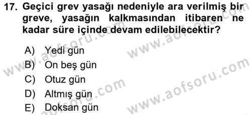 Toplu İş Hukuku Dersi 2016 - 2017 Yılı (Final) Dönem Sonu Sınav Soruları 17. Soru