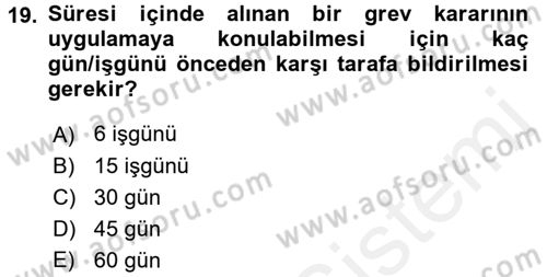 Toplu İş Hukuku Dersi 2017 - 2018 Yılı 3 Ders Sınav Soruları 19. Soru