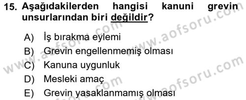 Toplu İş Hukuku Dersi 2017 - 2018 Yılı (Final) Dönem Sonu Sınav Soruları 15. Soru