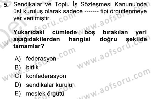 Toplu İş Hukuku Dersi 2018 - 2019 Yılı 3 Ders Sınav Soruları 5. Soru