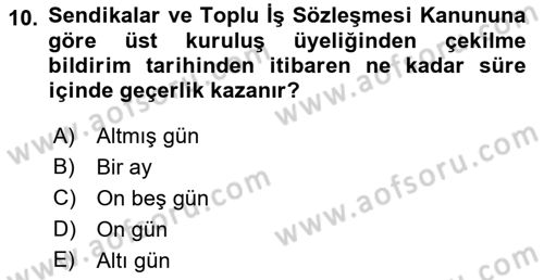 Toplu İş Hukuku Dersi 2018 - 2019 Yılı (Vize) Ara Sınav Soruları 10. Soru