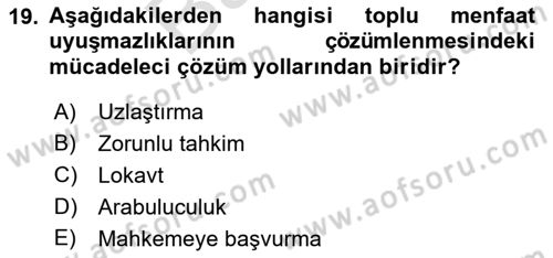 Toplu İş Hukuku Dersi 2021 - 2022 Yılı (Final) Dönem Sonu Sınav Soruları 19. Soru