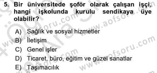 Toplu İş Hukuku Dersi 2023 - 2024 Yılı (Vize) Ara Sınav Soruları 5. Soru