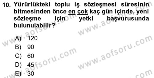 Toplu İş Hukuku Dersi 2023 - 2024 Yılı Yaz Okulu Sınav Soruları 10. Soru