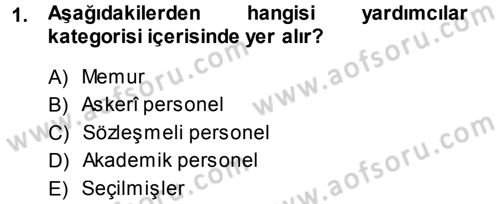 Kamu Personel Hukuku Dersi 2013 - 2014 Yılı (Final) Dönem Sonu Sınav Soruları 1. Soru