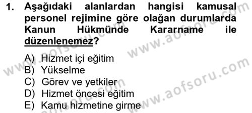 Kamu Personel Hukuku Dersi 2013 - 2014 Yılı Tek Ders Sınav Soruları 1. Soru