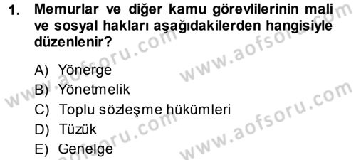 Kamu Personel Hukuku Dersi 2014 - 2015 Yılı (Final) Dönem Sonu Sınav Soruları 1. Soru