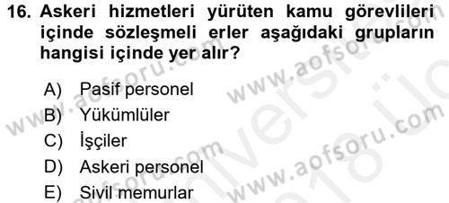 Kamu Personel Hukuku Dersi 2017 - 2018 Yılı 3 Ders Sınav Soruları 16. Soru