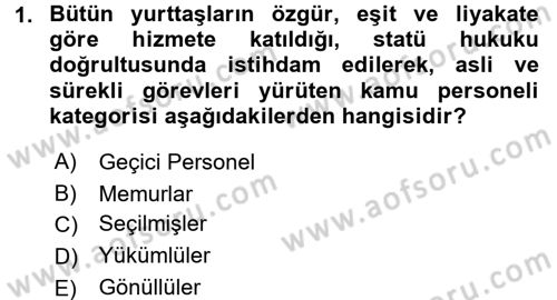 Kamu Personel Hukuku Dersi 2017 - 2018 Yılı (Final) Dönem Sonu Sınav Soruları 1. Soru