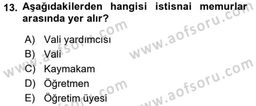 Kamu Personel Hukuku Dersi 2018 - 2019 Yılı (Vize) Ara Sınavı 13. Soru