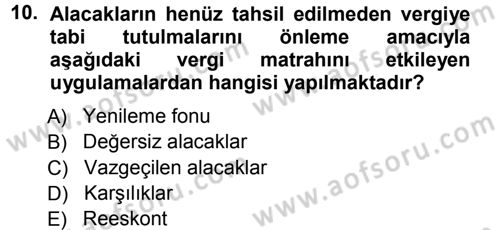 Özel Vergi Hukuku 1 Dersi 2012 - 2013 Yılı (Vize) Ara Sınav Soruları 10. Soru
