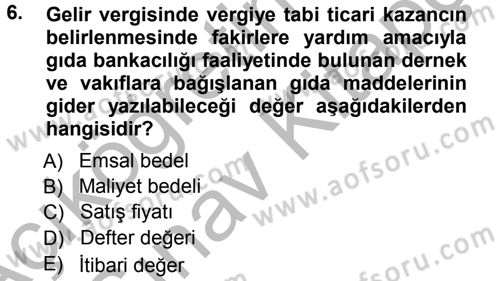 Özel Vergi Hukuku 1 Dersi 2012 - 2013 Yılı (Vize) Ara Sınav Soruları 6. Soru