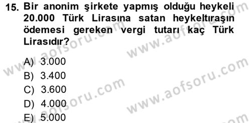 Özel Vergi Hukuku 1 Dersi 2013 - 2014 Yılı (Vize) Ara Sınav Soruları 15. Soru