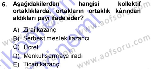 Özel Vergi Hukuku 1 Dersi 2013 - 2014 Yılı (Vize) Ara Sınav Soruları 6. Soru