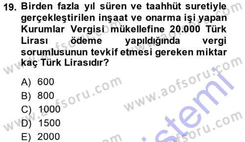 Özel Vergi Hukuku 1 Dersi 2013 - 2014 Yılı (Final) Dönem Sonu Sınav Soruları 19. Soru