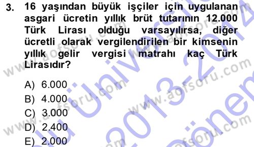 Özel Vergi Hukuku 1 Dersi 2013 - 2014 Yılı (Final) Dönem Sonu Sınav Soruları 3. Soru