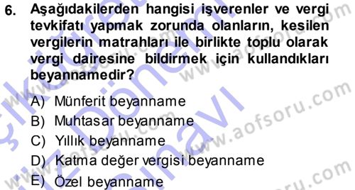 Özel Vergi Hukuku 1 Dersi 2013 - 2014 Yılı (Final) Dönem Sonu Sınav Soruları 6. Soru