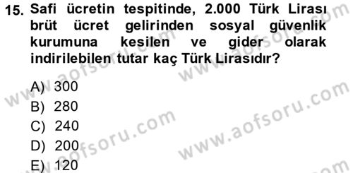 Özel Vergi Hukuku 1 Dersi 2014 - 2015 Yılı (Vize) Ara Sınav Soruları 15. Soru