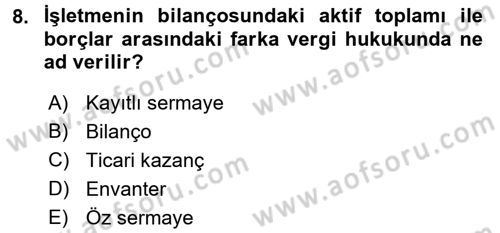 Özel Vergi Hukuku 1 Dersi 2017 - 2018 Yılı (Vize) Ara Sınav Soruları 8. Soru