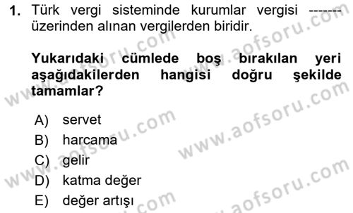 Özel Vergi Hukuku 1 Dersi 2024 - 2025 Yılı (Vize) Ara Sınav Soruları 1. Soru