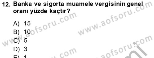 Özel Vergi Hukuku 2 Dersi 2014 - 2015 Yılı (Vize) Ara Sınav Soruları 12. Soru