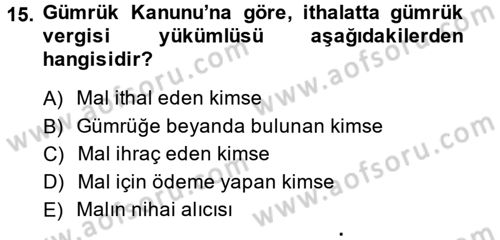 Özel Vergi Hukuku 2 Dersi 2014 - 2015 Yılı (Vize) Ara Sınav Soruları 15. Soru