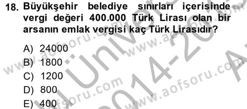 Özel Vergi Hukuku 2 Dersi 2014 - 2015 Yılı (Vize) Ara Sınav Soruları 18. Soru