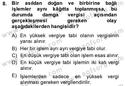 Özel Vergi Hukuku 2 Dersi 2014 - 2015 Yılı (Final) Dönem Sonu Sınav Soruları 8. Soru