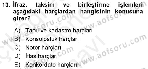 Özel Vergi Hukuku 2 Dersi 2017 - 2018 Yılı (Final) Dönem Sonu Sınav Soruları 13. Soru