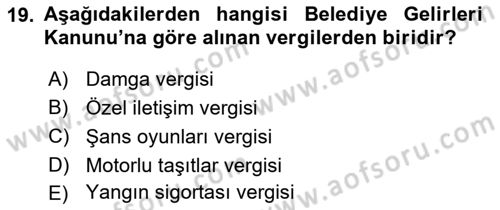 Özel Vergi Hukuku 2 Dersi 2018 - 2019 Yılı 3 Ders Sınav Soruları 19. Soru
