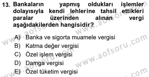 Özel Vergi Hukuku 2 Dersi 2018 - 2019 Yılı (Vize) Ara Sınav Soruları 13. Soru
