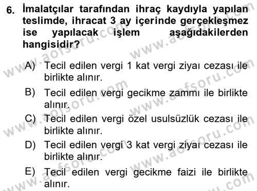 Özel Vergi Hukuku 2 Dersi 2018 - 2019 Yılı (Vize) Ara Sınav Soruları 6. Soru