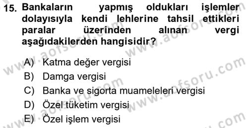 Özel Vergi Hukuku 2 Dersi 2023 - 2024 Yılı (Vize) Ara Sınav Soruları 15. Soru