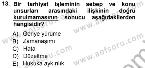 Vergi Hukuku Dersi 2012 - 2013 Yılı (Vize) Ara Sınav Soruları 13. Soru