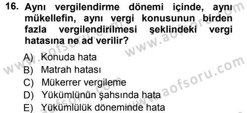 Vergi Hukuku Dersi 2012 - 2013 Yılı (Final) Dönem Sonu Sınav Soruları 16. Soru