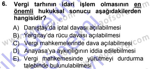 Vergi Hukuku Dersi 2012 - 2013 Yılı (Final) Dönem Sonu Sınav Soruları 6. Soru