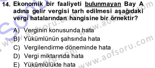 Vergi Hukuku Dersi 2013 - 2014 Yılı (Final) Dönem Sonu Sınav Soruları 14. Soru