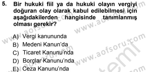 Vergi Hukuku Dersi 2013 - 2014 Yılı Tek Ders Sınav Soruları 5. Soru