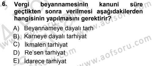 Vergi Hukuku Dersi 2013 - 2014 Yılı Tek Ders Sınav Soruları 6. Soru