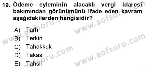 Vergi Hukuku Dersi 2017 - 2018 Yılı (Vize) Ara Sınav Soruları 19. Soru