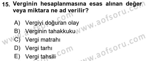 Vergi Hukuku Dersi 2018 - 2019 Yılı (Vize) Ara Sınav Soruları 15. Soru