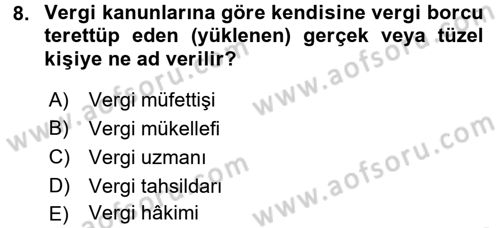 Vergi Hukuku Dersi 2018 - 2019 Yılı (Vize) Ara Sınav Soruları 8. Soru