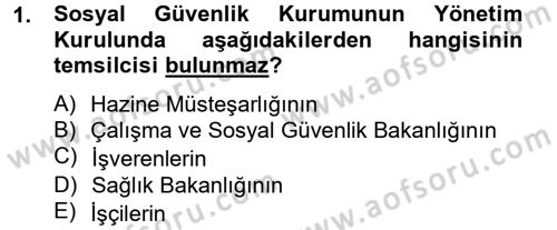 Sosyal Güvenlik Hukuku Dersi 2012 - 2013 Yılı (Vize) Ara Sınav Soruları 1. Soru