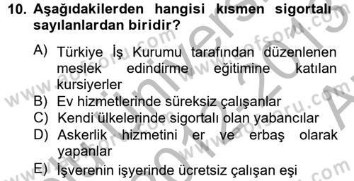 Sosyal Güvenlik Hukuku Dersi 2012 - 2013 Yılı (Vize) Ara Sınav Soruları 10. Soru