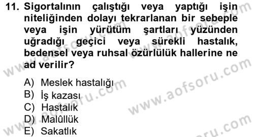 Sosyal Güvenlik Hukuku Dersi 2012 - 2013 Yılı (Vize) Ara Sınav Soruları 11. Soru