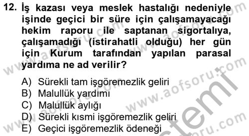 Sosyal Güvenlik Hukuku Dersi 2012 - 2013 Yılı (Vize) Ara Sınav Soruları 12. Soru
