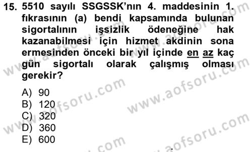 Sosyal Güvenlik Hukuku Dersi 2012 - 2013 Yılı (Vize) Ara Sınav Soruları 15. Soru